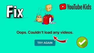 How to fix YouTube kids not working?  YouTube kids server down? kids Oops. Couldn't Load Any Videos
