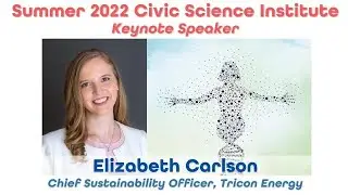 CELF 2022 Civic Science Summer Institute | Keynote Speaker (Tricon)