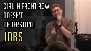 Girl In Front Row Doesn't Understand Jobs | Jay Light Standup