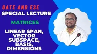 Special Lecture I Engineering Mathematics I GATE IESEI #gate2024 #vectorspace #matrix #linearalgebra