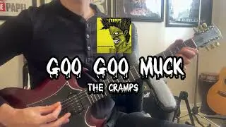 Goo Goo Muck by The Cramps (Guitar Cover)