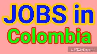 JOBS in COLOMBIA | All Nationality Can Apply | LATEST JOBS | JOBS TODAY