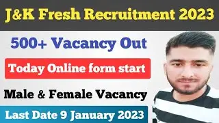 J&K Fresh Recruitment 2023 ll 500+ Vacancy Out ll Male & Female Apply Now 😊