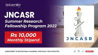 JNCASR Summer Research Fellowship Program 2022 With Rs 10,000 Monthly Stipend