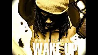 Big H - Wake Up Instrumental (Produced By Flash G)