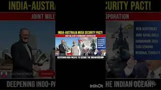 INDIA 🇮🇳🤝🇦🇺 MEGA SECURITY PACT!