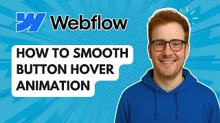 Как сгладить анимацию при наведении на кнопку WebFlow [Руководство 2025]
