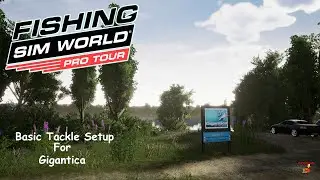 Basic Tackle Setup For Gigantica - Carp &brvbar; Fishing Sim World Pro Tour