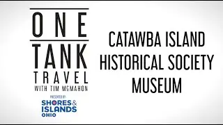 One Tank Travel - Catawba Island Historical Society Museum