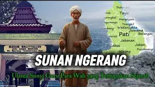 Sunan Ngerang: Dakwah Sunyi Ulama Besar Pesisir Pati, Guru Para Wali