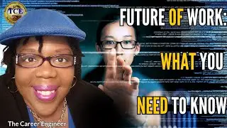 📣 The Future of Work  (What U Need 2 Know) Francina R. Harrison, The Career Engineer