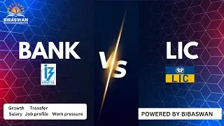 Bank vs LIC &ndash; Complete Comparison for Aspirants || prepared by BIBASWAN 