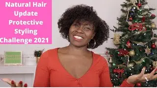 Natural Hair Update, Protective Styling Challenge 2021, Part 2