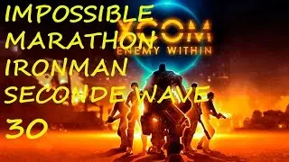 XCOM Enemy Within Impossible Marathon Ironmen Second Wave 30