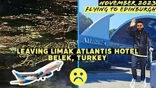 Journey back to Edinburgh, Scotland from Turkey Antalya