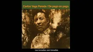 Carlos Vega Pereda - Las tonadas son tonadas