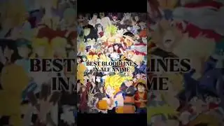 top 4 best bloodlines in anime #anime