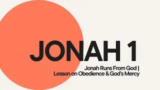 Jonah Runs From God | Lesson on Obedience & God&rsquo;s Mercy - Zoom Bible Reading