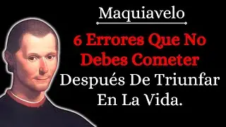 Triunfar No Es Suficiente: Los 6 Errores Que Maquiavelo Te Ordenaría Evitar A Toda Costa