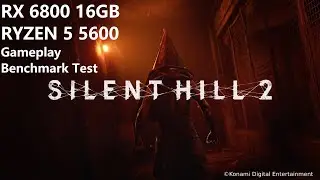 Silent Hill 2 Remake RX 6800 16GB Ryzen 5 5600 (non x) Benchmark Gameplay