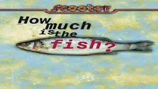 Scooter - How Much Is The Fish Slowed