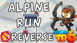 Bloons TD 6 | Alpine Run Reverse | No MK No Powers | Guide / Strategy