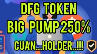 DFG TOKEN BIG PUMP 250%..!!! CUAN..HOLDER..!!!