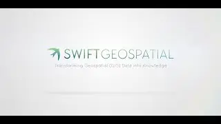 Swift Geospatial &ndash; A Company with a Vision