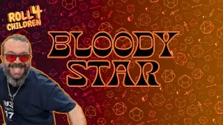 #roll4children Bloody STAR | #dnd @AlePachanga @QuarryoGDR @SigmaRoleGDR @acheronbooksandgames