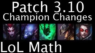 LoL Math - Patch 3.10 Champion Changes