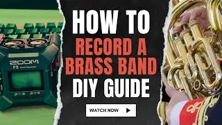 How to Record a Brass Band: DIY Guide for Equipment, Software & Production
