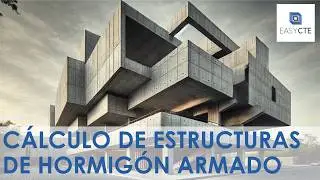 C&oacute;mo Calcular Estructuras de Hormig&oacute;n con EASYCTE | C&aacute;lculo Profesional Paso a Paso