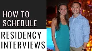Residency Interviews | How to schedule your Interviews