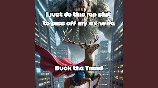 I Just do this Rap Shit to Piss Off my Ex Wife