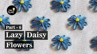 Lazy Daisy & French Knot Flower | Beginner's Guide Part 6 | Learn Basic Hand Embroidery Stitches