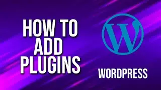 How To Add Plugins WordPress Tutorial