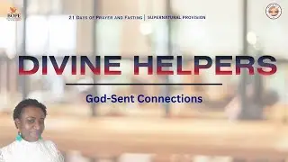 21 Days Prayer & Fasting | DAY 10 | DIVINE HELPERS & GOD-ORDAINED CONNECTIONS | BOPE