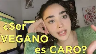 &iquest;ser VEGANO es CARO?