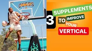3 supplements to IMPROVE your VERTICAL!!!