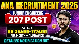 ANA JE Recruitment 2025 | 207 Junior Engineer Posts | Salary ₹35,400&ndash;1,12,400 + Allowances
