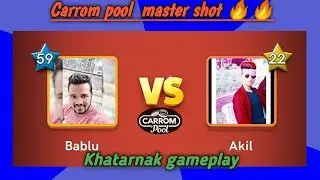 Bablu VS Akil / very hard gameplay Carrom pool 🔥🌟