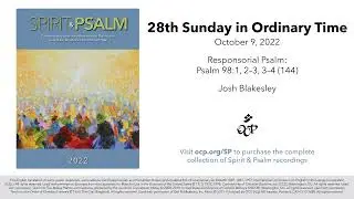 Spirit & Psalm - 28th Sunday in Ordinary Time, 2022 - Year C - Psalm 98 - Blakesley