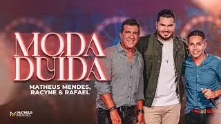 Matheus Mendes - Moda Duída (feat. Racyne & Rafael)