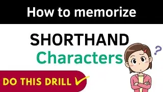 How to memorize Shorthand Signs/Symbols ?