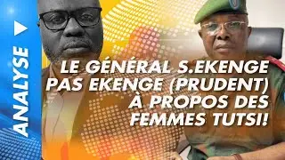 Analyse du 30 décembre 2025: Le général S.Ekenge pas ekenge (prudent) à propos des femmes tutsi!
