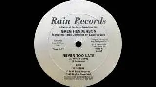 Greg Henderson featuring Rome Jefferies – Never Too Late (To Find A Love)