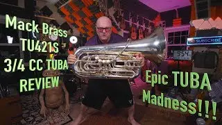 Mack Brass 3/4 CC Tuba Review - MACK-TU421S - 4K Tuba Madness!!!