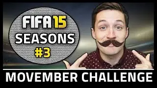 MOVEMBER CHALLENGE! #3 - Fifa 15 Seasons