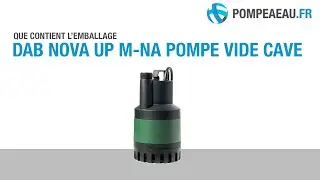 DAB Nova Up MNA Pompe vide cave - D&eacute;ballage