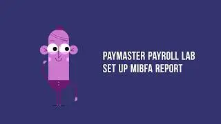 Paymaster Payroll Lab &mdash; Setting Up MIBFA Report